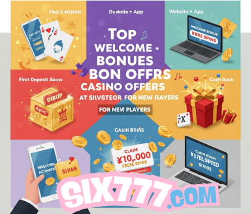 Top Welcome Bonuses Casino Offers at Six6s for New Players